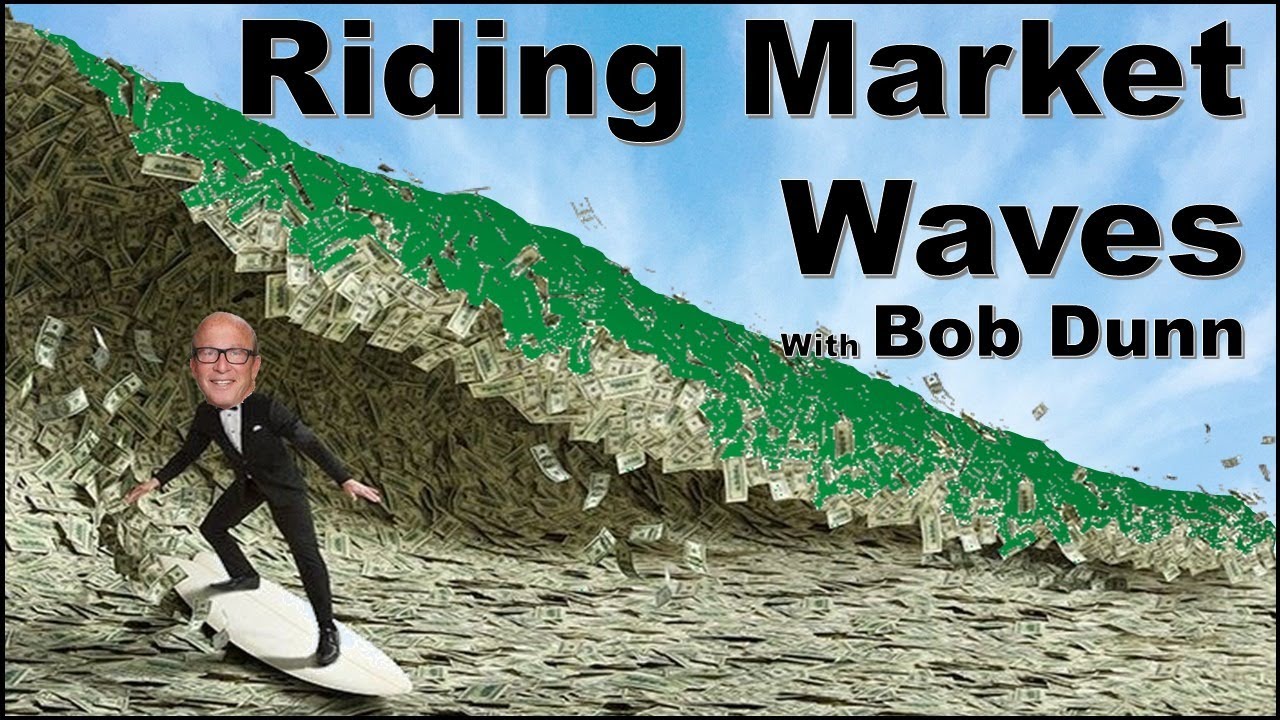 Riding Market Waves with Bob Dunn