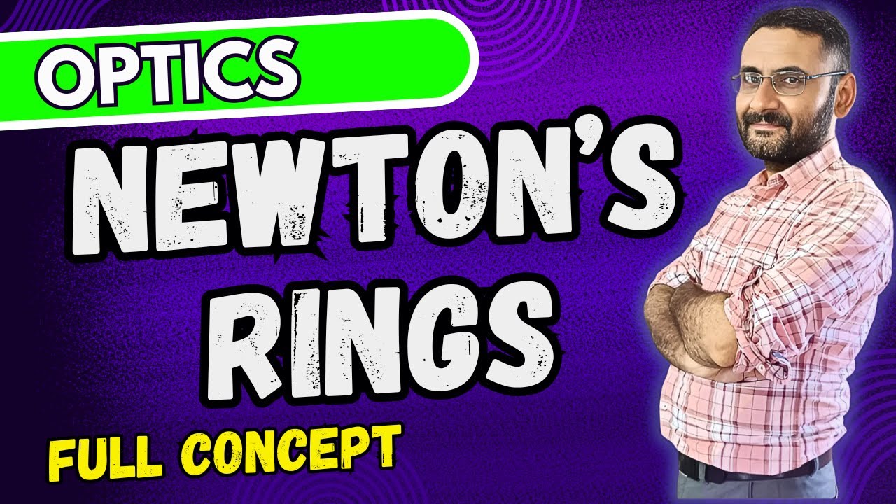Newton's Rings | Full Concept | Experimental Setup | Physics | Optics | UPSC | BSc | CTET | Btech