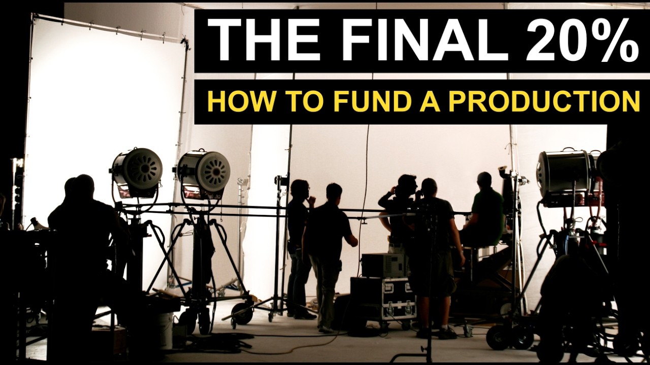 How to Fund a Production: The Final 20%