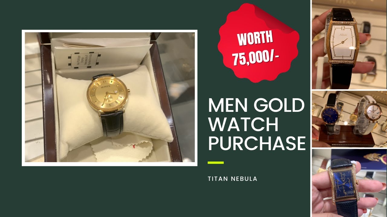 My Gold watch Shopping from Titan Nebula with weight & price and other MEN Gold watches