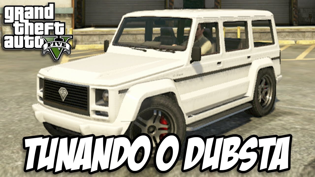 GTA V - Tunando o Benefactor Dubsta