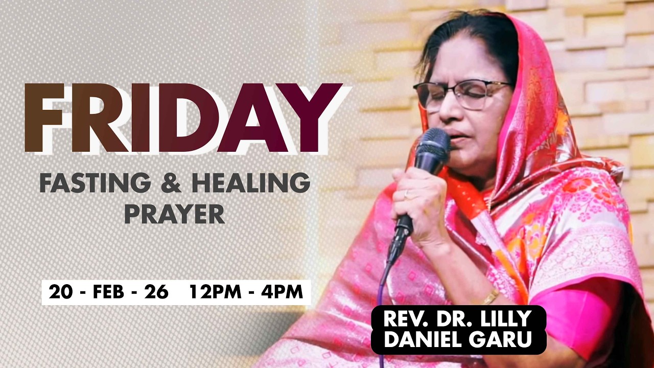Friday Fasting & Healing Prayer | Part 02 | Rev. Dr. Lilly Daniel | | Feb 20th, 2026