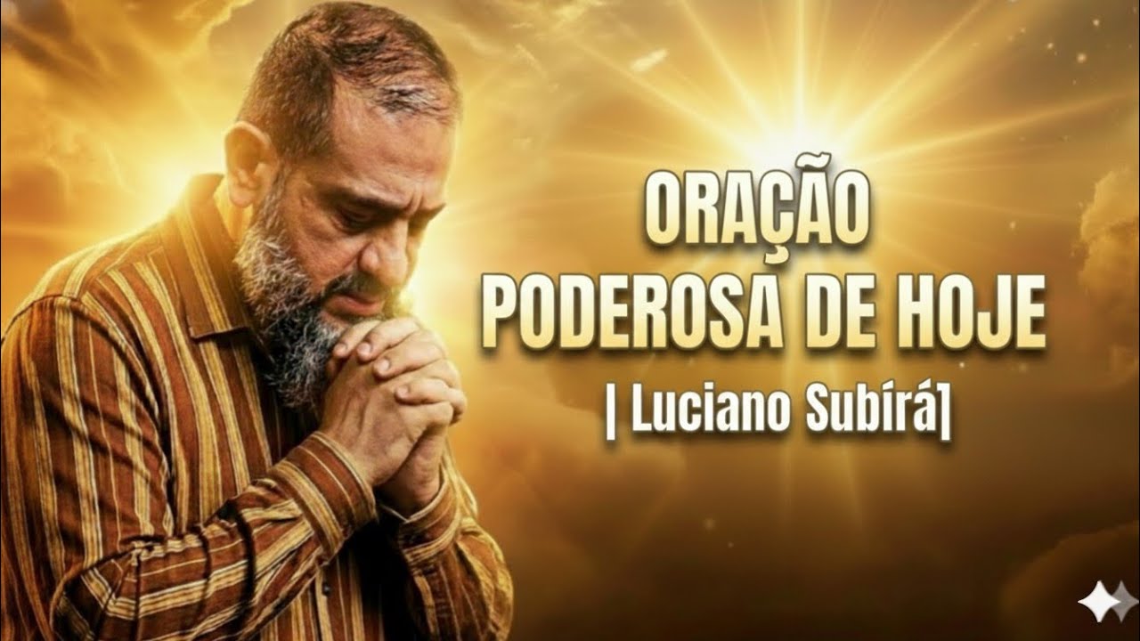 ORAÇÃO PODEROSA DE HOJE (19 DE JANEIRO) Luciano Subirá