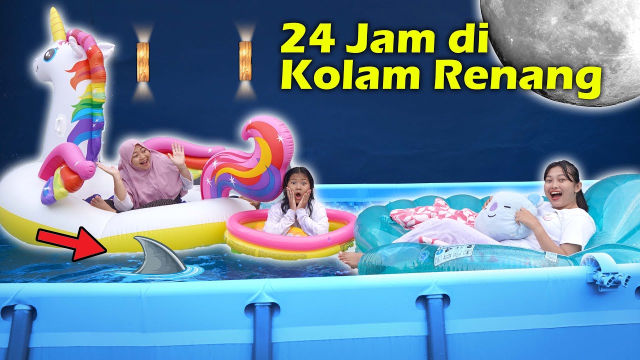 24 JAM DI KOLAM RENANG !! GAWAT RERE DI KOLAM MINI KETAKUTAN ADA HIU