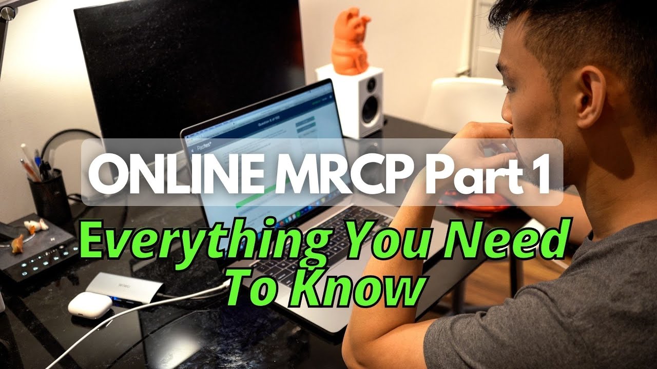 ONLINE MRCP Part 1 Exam: Everything you need to know!