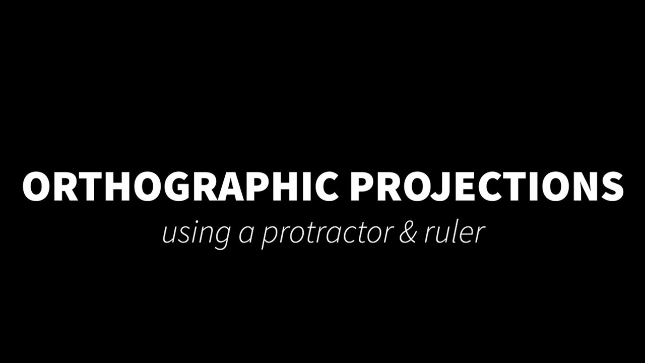 Orthographic Projection - Protractor & Ruler