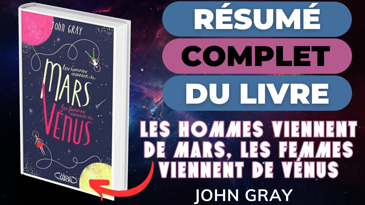 LES HOMMES VIENNENT DE MARS, LES FEMMES VIENNENT DE VÉNUS - John Gray - Meilleur résumé COMPLET !