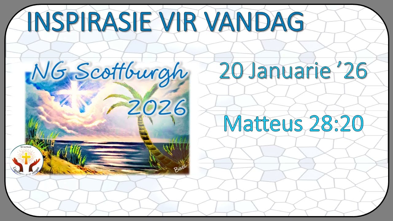 📖 Inspirasie Vir Vandag 20 Januarie 2026