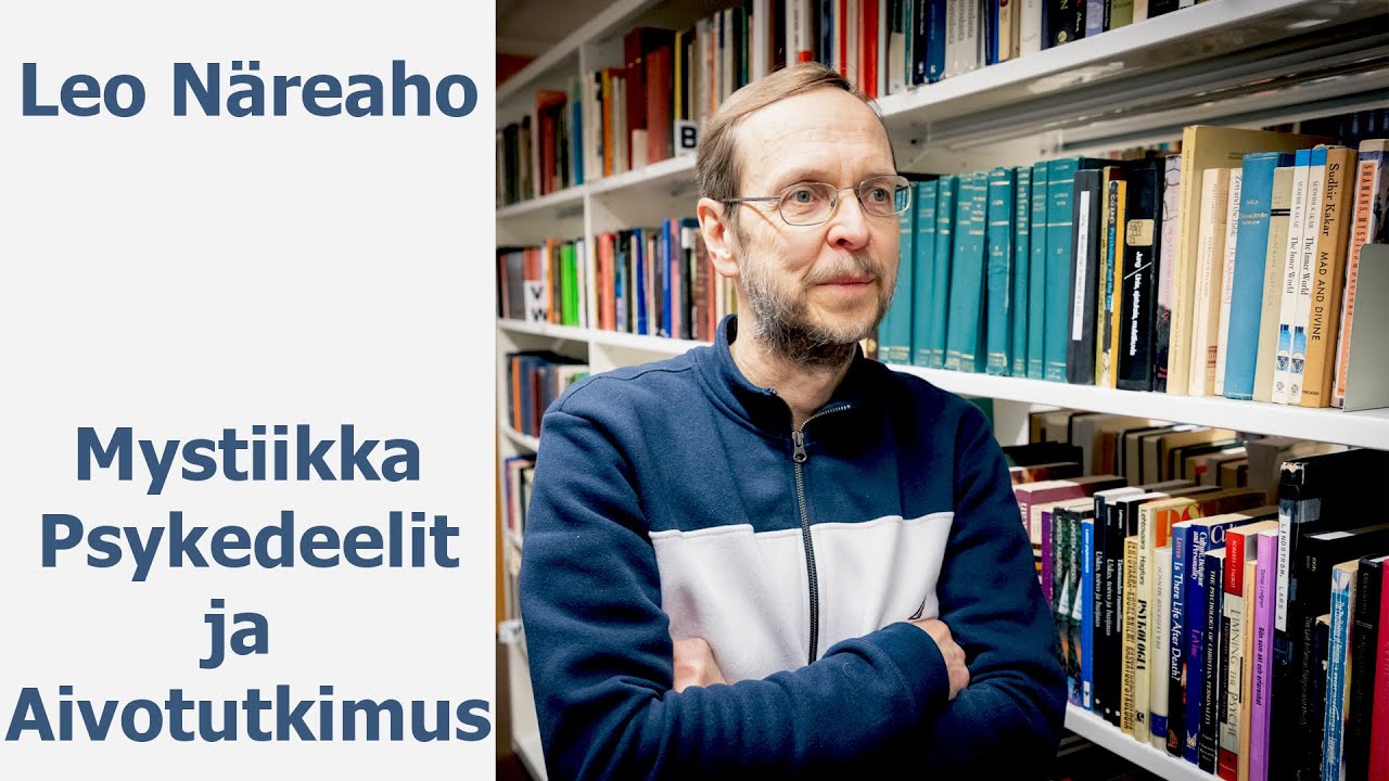 Leo Näreaho: Mystiikka, psykedeelit ja aivotutkimus 