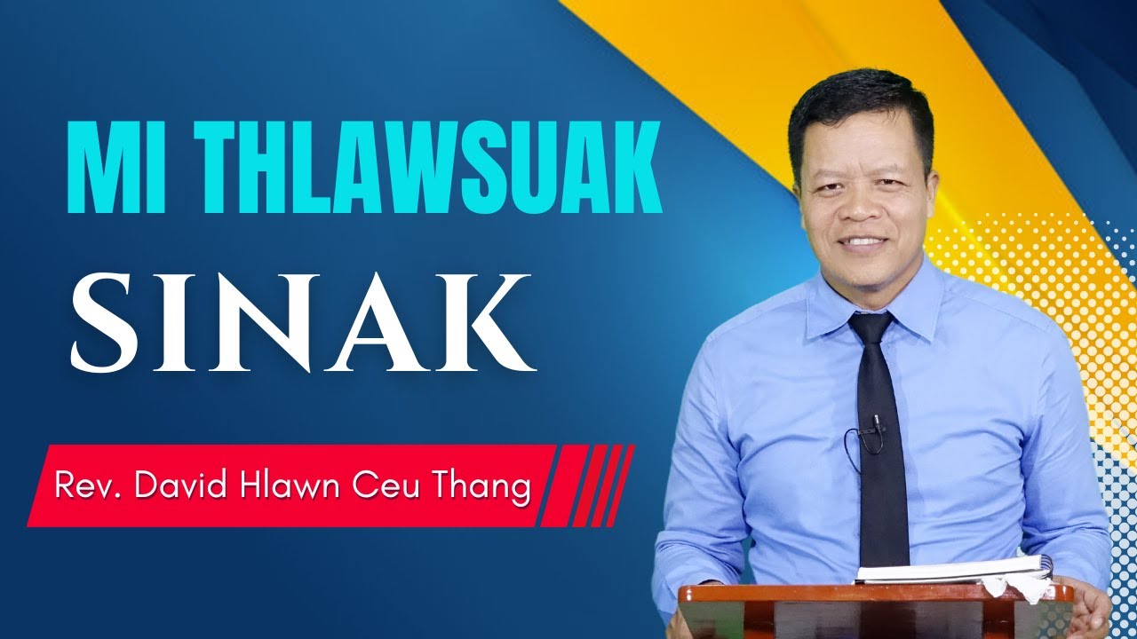 Mi Thlawsuak Sinak - Rev. David Hlawn Ceu Thang