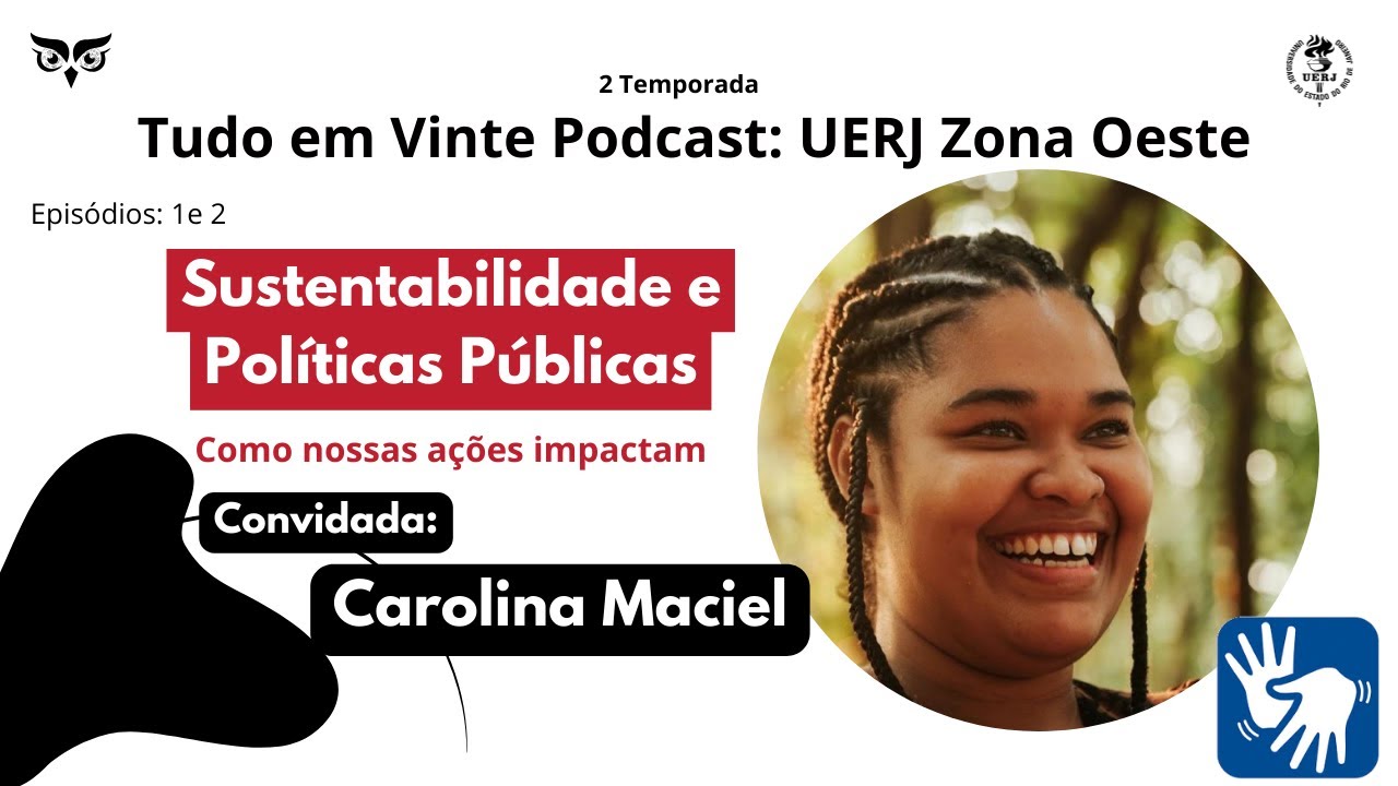 Episódios 1 e 2: Sustentabilidade e Políticas Públicas: Como Nossas Ações Impactam | Carolina Maciel