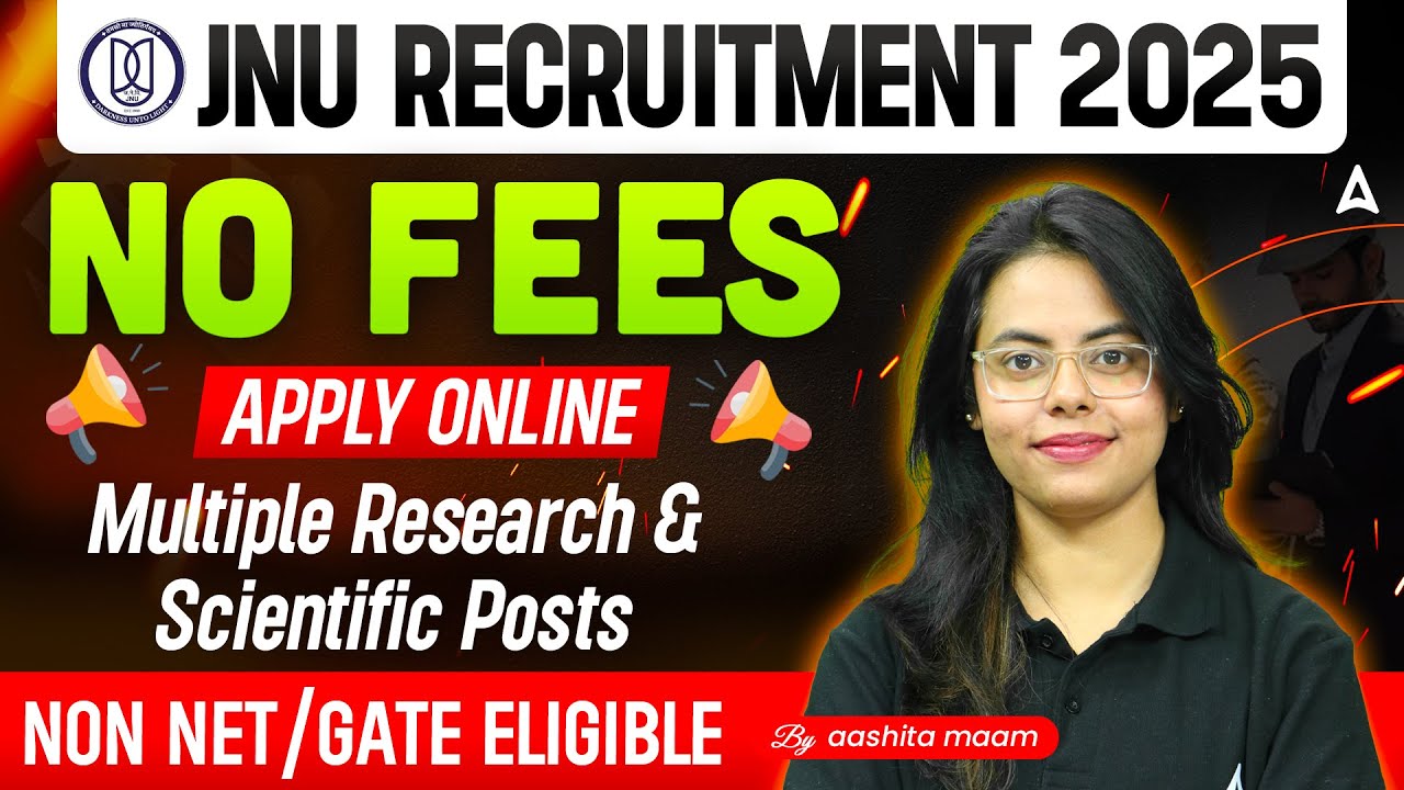 JNU Recruitment 2025: No Fees! Apply Now for Research & Scientific Posts |