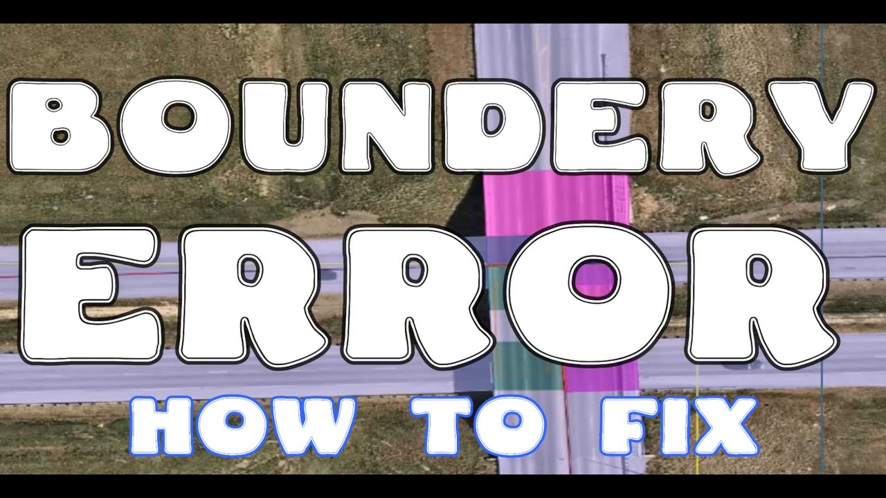 HOW TO FIX BOUNDERY ERRORS