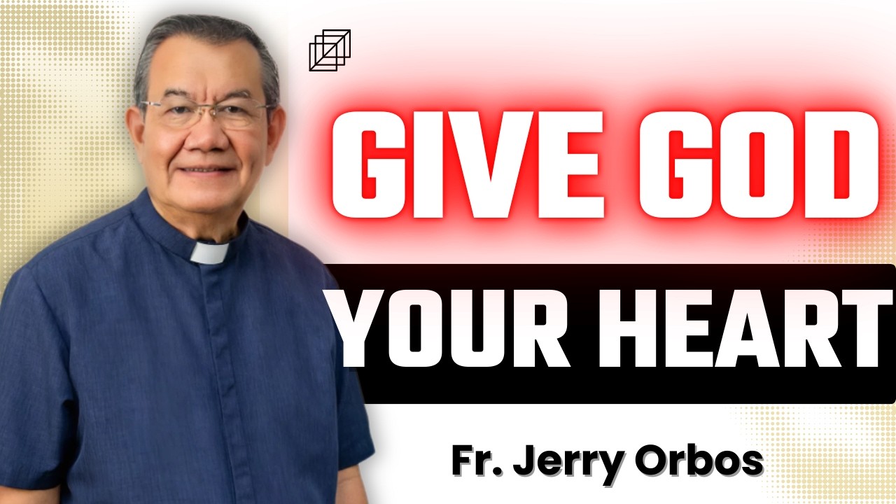 Give Your Heart to God and Find True Love | Fr. Jerry Orbos