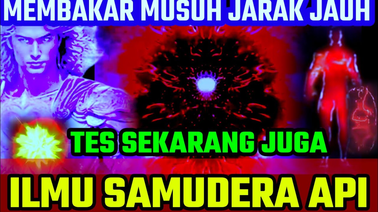 MEMBAKAR MUSUH JARAK JAUH DENGAN ILMU SAMUDERA API