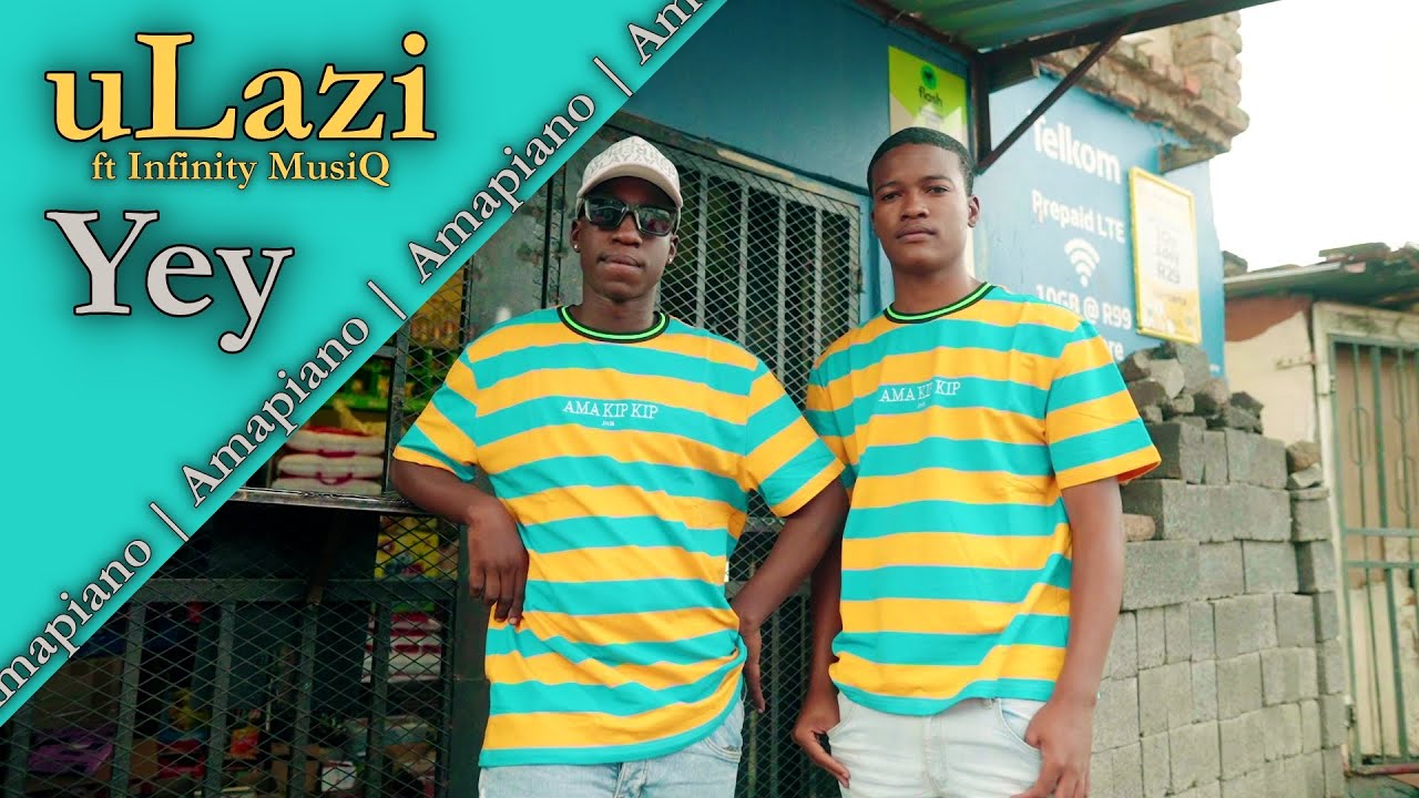 uLazi - Yey Feat. Infinity MusiQ (Official Music Video)