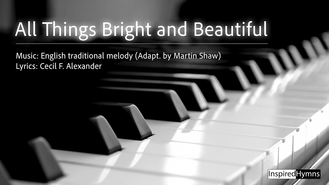 All Things Bright and Beautiful | InspiredHymns