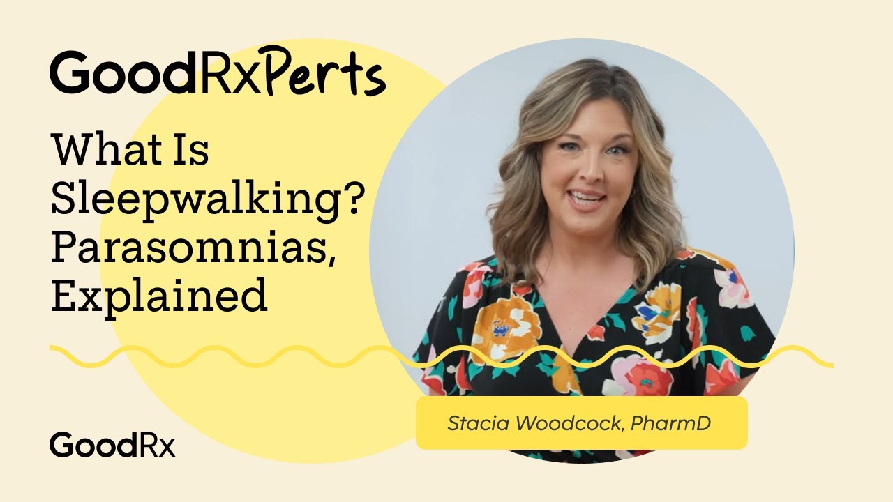 Sleepwalking, Sleep Talking, Night Terrors, and More: What Are Parasomnias? | GoodRxPerts | GoodRx