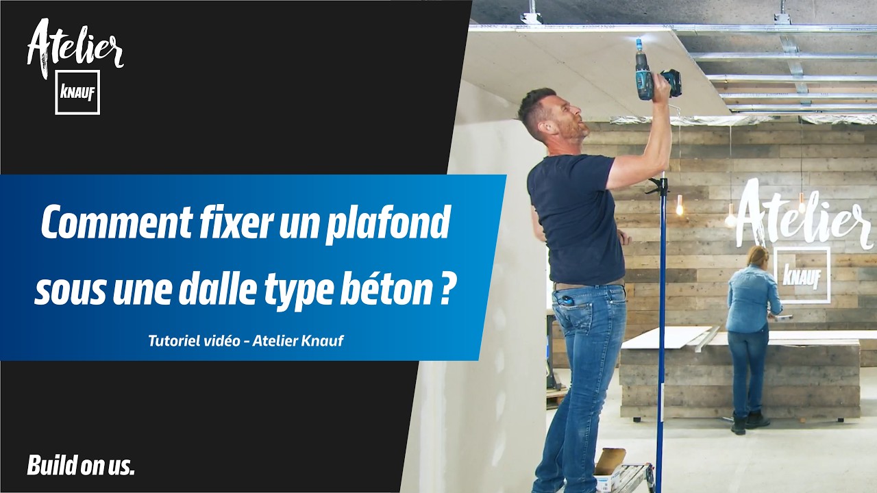 Comment fixer un plafond sur une sous-structure en b&eacute;ton ? - Atelier Knauf