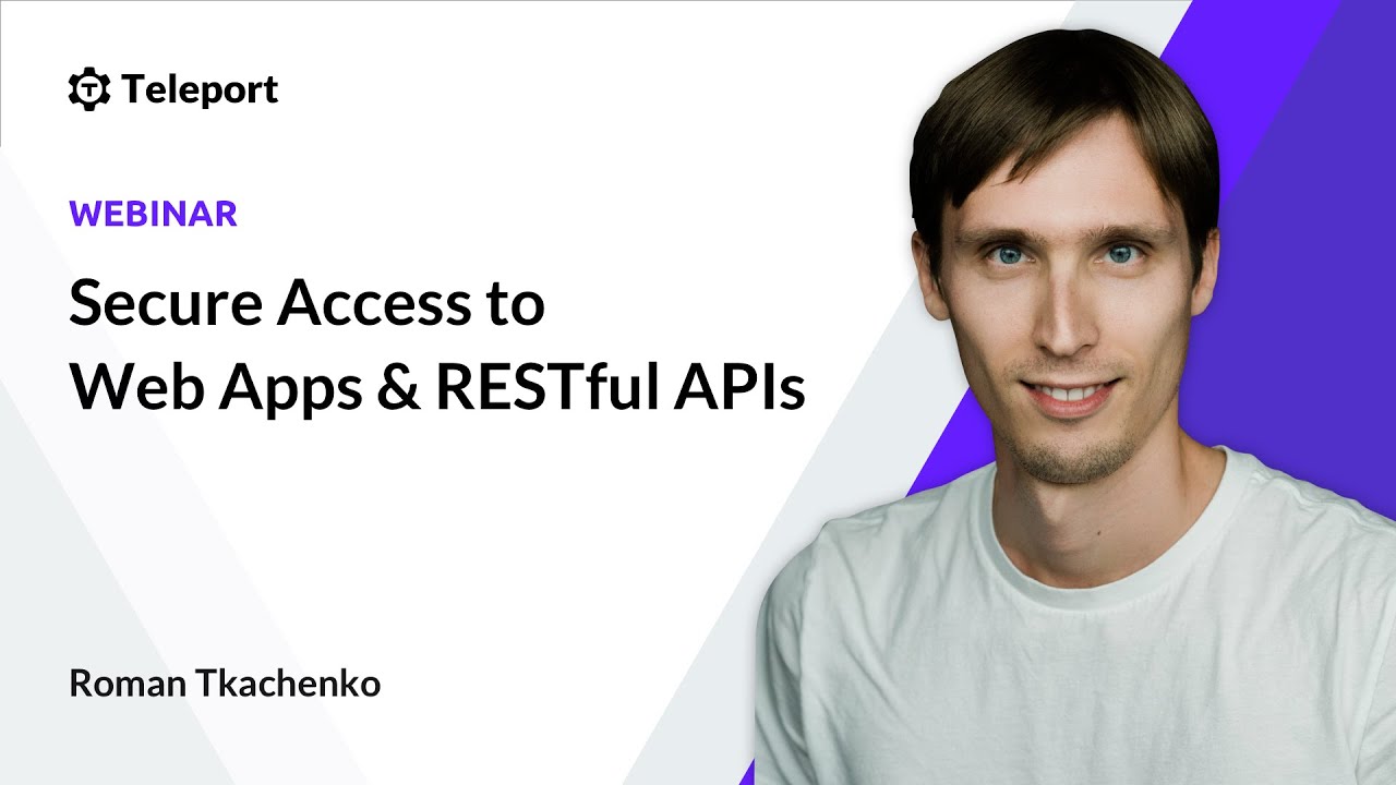 Secure access to web applications & RESTful APIs with Teleport Application Access
