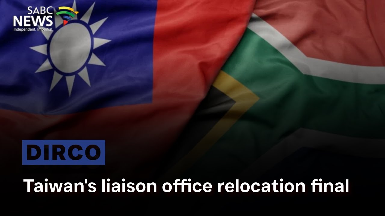 DIRCO: Taiwan's liaison office relocation final