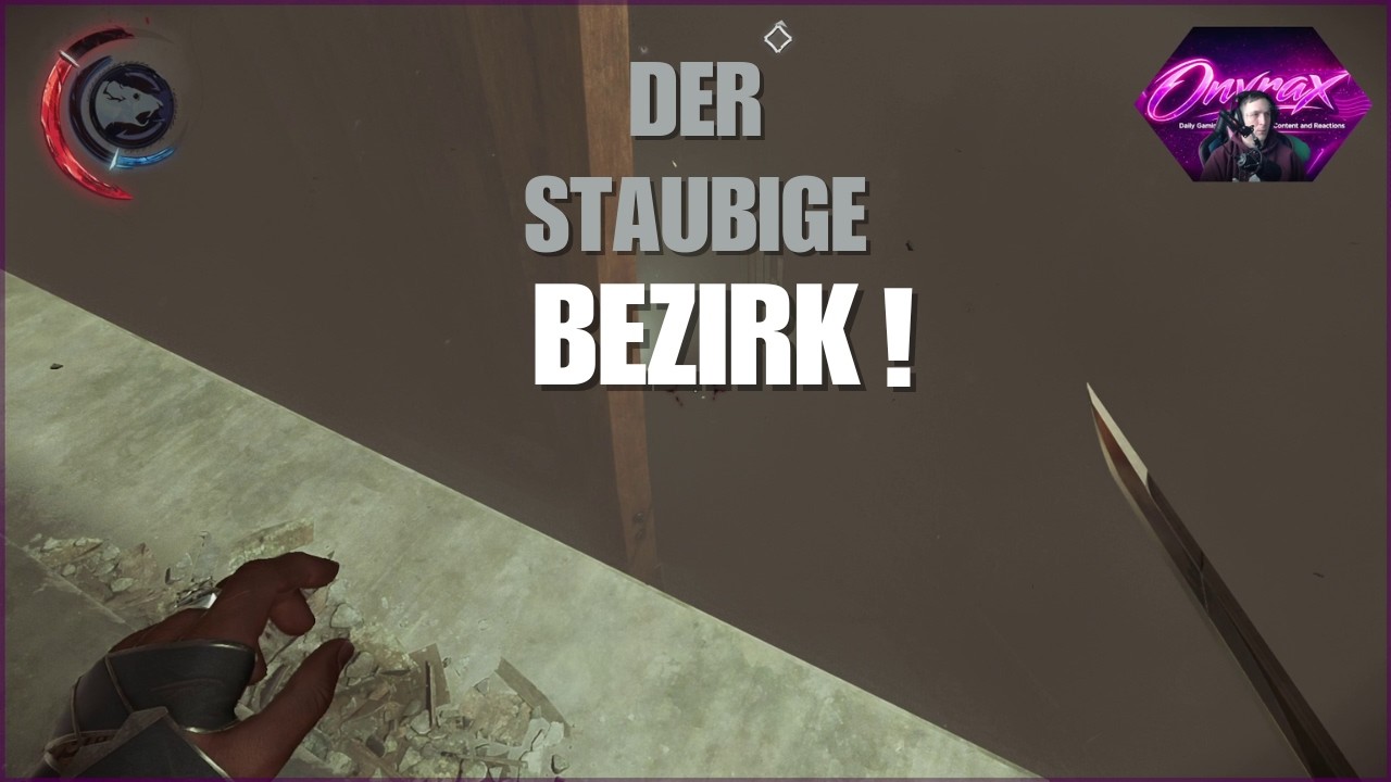 Dishonored 2 Session 19   der Staubige Bezirk