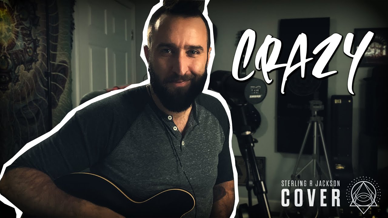 Crazy - Gnarls Barkley - Acoustic Cover by Sterling R Jackson