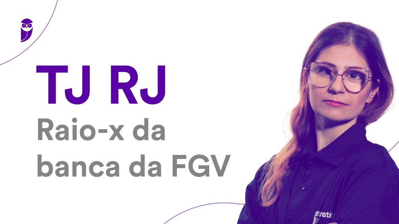 Concurso TJ RJ: Raio-x da banca da FGV - Prof. Patrícia Manzato