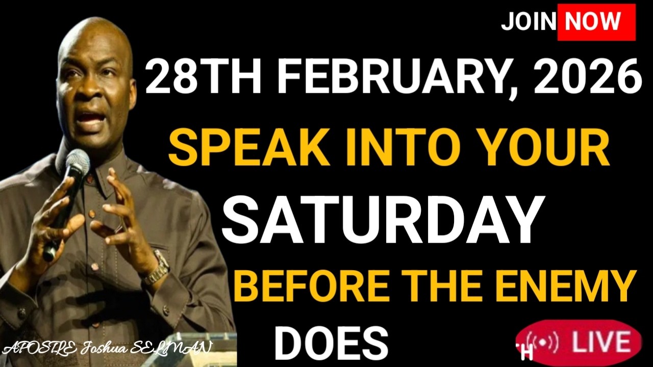 [SATURDAY, 28TH FEBRUARY 2026] SPEAK INTO YOUR SATURDAY BEFORE THE ENEMY DOES |Apostle Joshua Selman