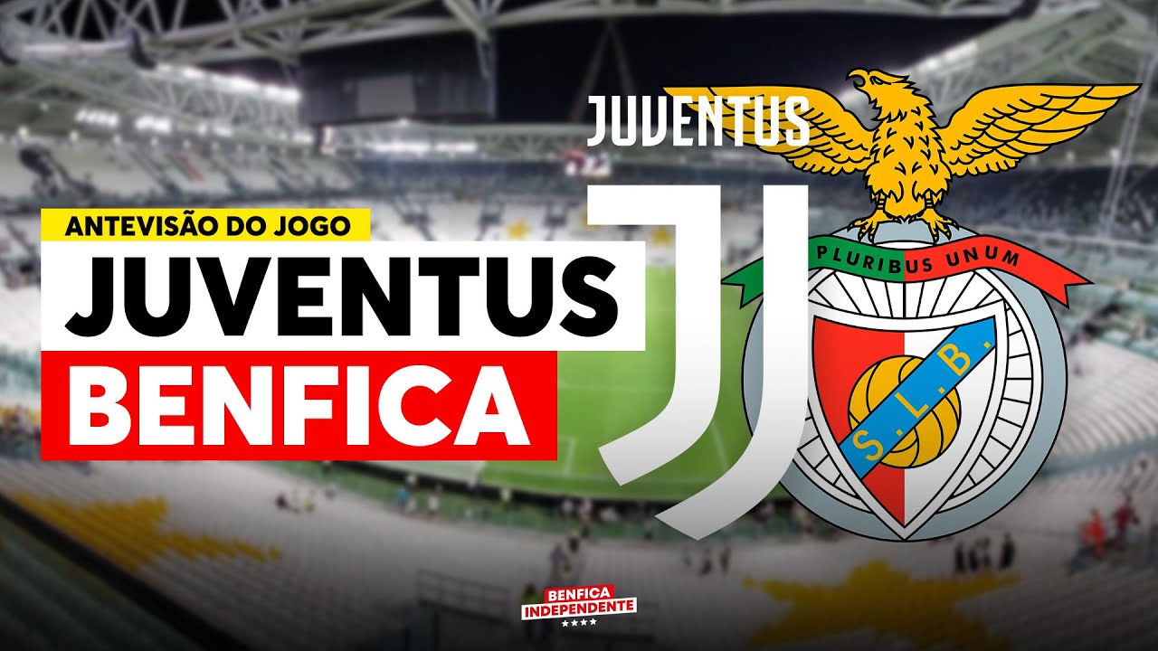 Juventus x BENFICA | ANTEVISÃO J7 LC