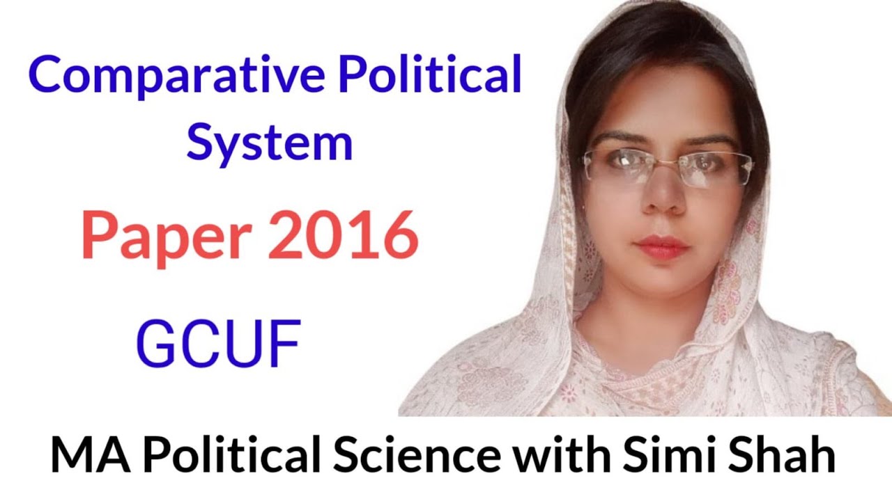 Simi Shah | Comparative Political System GCUF | Comparative Political System paper 2016 GCUF