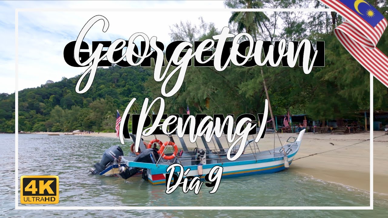 Qué ver en GEORGETOWN - PENANG - MALASIA | VLOG día 9 | Guía Malasia | 17 días en MALASIA | 4K |