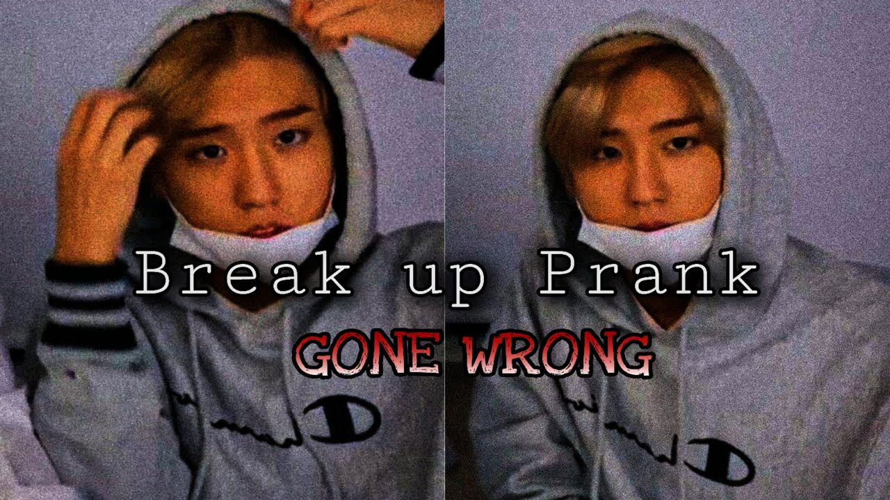 Break Up prank Gone Wrong|Han Jisung Oneshot|