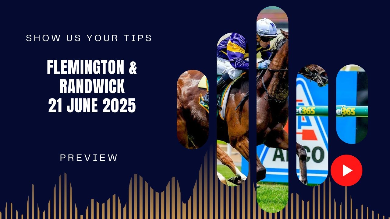 Flemington & Randwick Preview - 21 June 2025