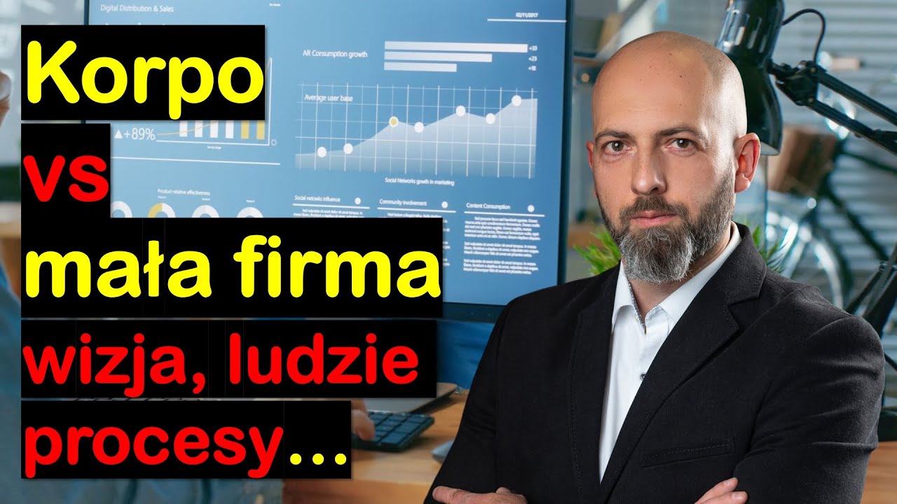 Korporacje vs małe firmy. Wizja, ludzie i procesy - por&oacute;wnanie.