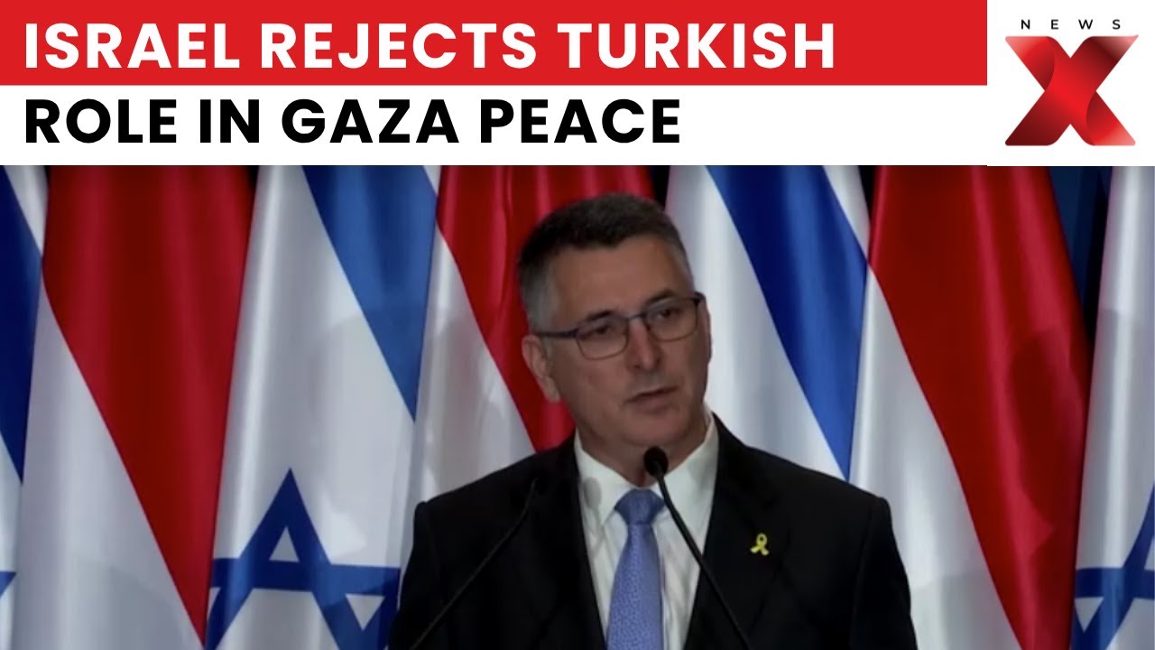 Israel Rejects Turkish Troops in Gaza Under U.S. Peace Plan, Says FM Gideon Saar
