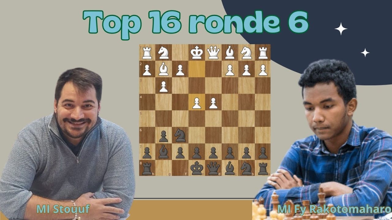 Top 16 Ronde 6 contre Fy Rakotomaharo