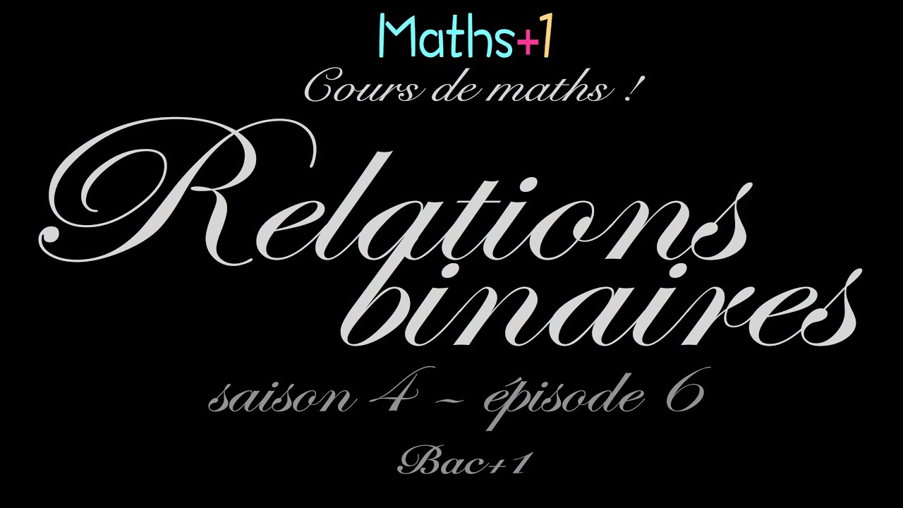 6. Relations binaires (Bac+1)