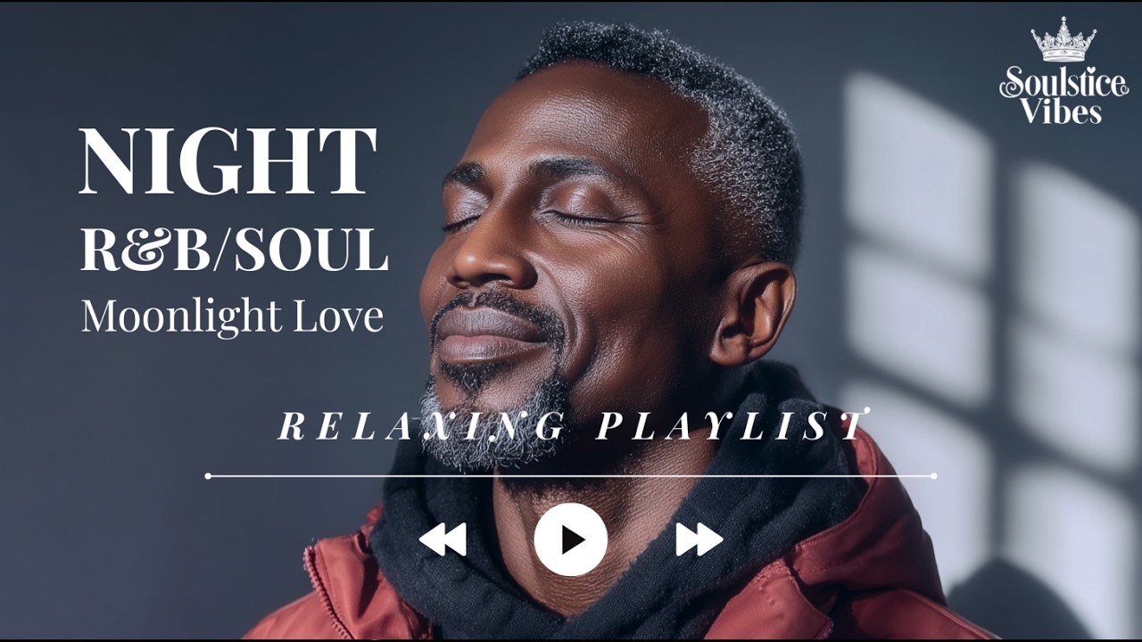 [Relax R&B]  A Soulful R&B Playlist to Fill Your Heart on a Moonlit Night 💙🌙