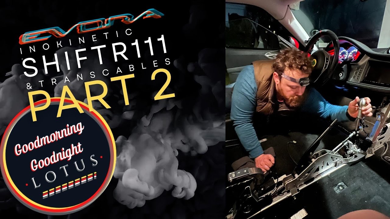 Evora ShiftR111 + TransCables Install PART2