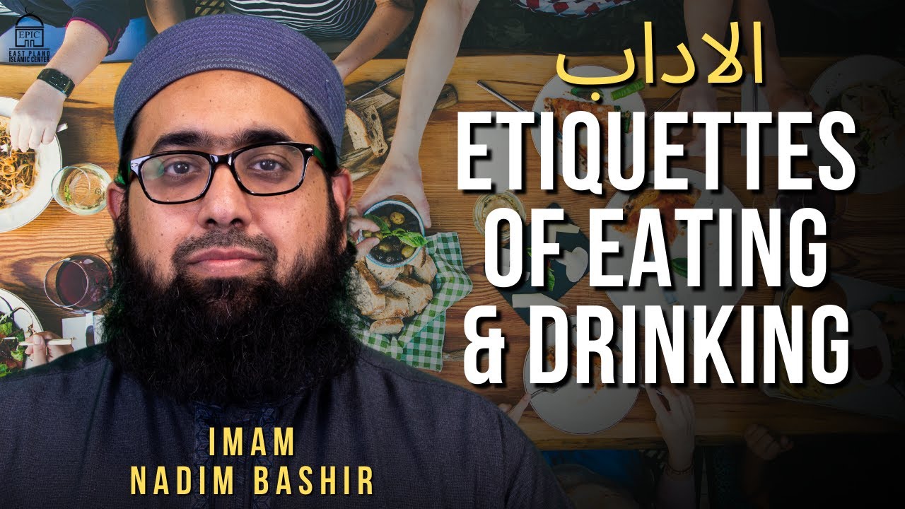 Etiquettes of Eating and Drinking #8 | Isha Khatira | Imam Nadim Bashir