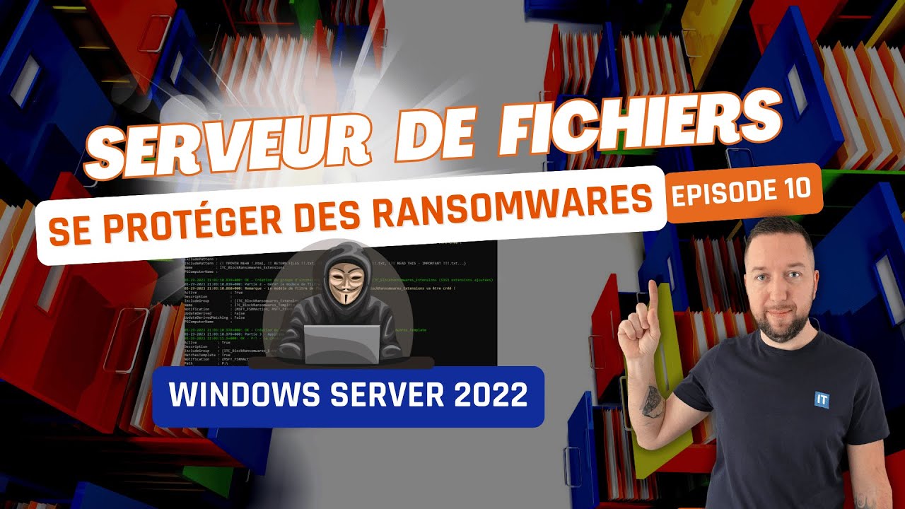 Serveurs de fichiers - Episode 10 - Se protéger des ransomwares (avec mon script PowerShell !)