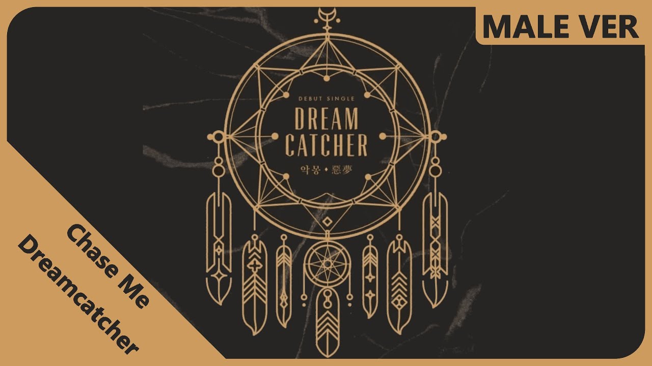 Dreamcatcher - Chase Me | Male Version