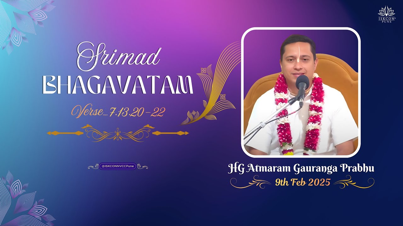 𝐒𝐫𝐢𝐦𝐚𝐝 𝐁𝐡𝐚𝐠𝐚𝐯𝐚𝐭𝐚𝐦_𝟳.𝟭𝟯.𝟮𝟬-𝟮𝟮 || 𝗛𝗚 𝗔𝘁𝗺𝗮𝗿𝗮𝗺 𝗚𝗮𝘂𝗿𝗮𝗻𝗴𝗮 𝗣𝗿𝗮𝗯𝗵𝘂 || 𝟗𝐭𝐡 𝗙𝗲𝗯 𝟮𝟬𝟮𝟲 @ISKCONNVCCPune