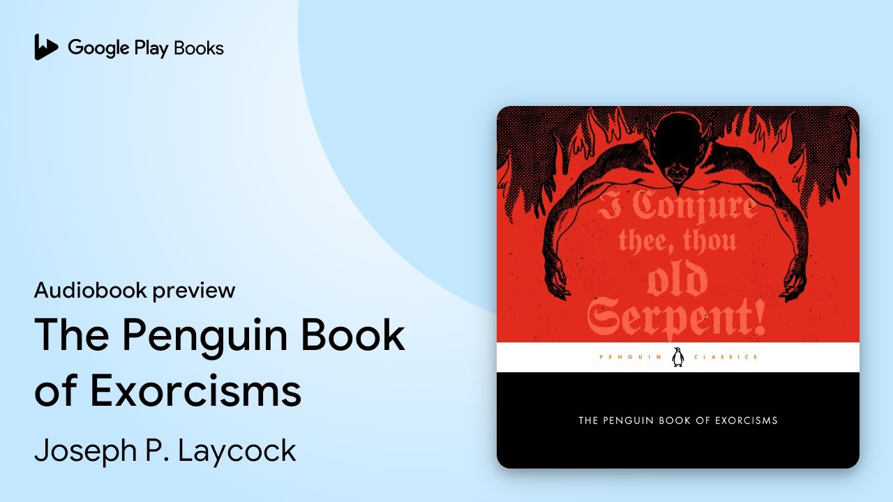 The Penguin Book of Exorcisms by Joseph P. Laycock &middot; Audiobook preview