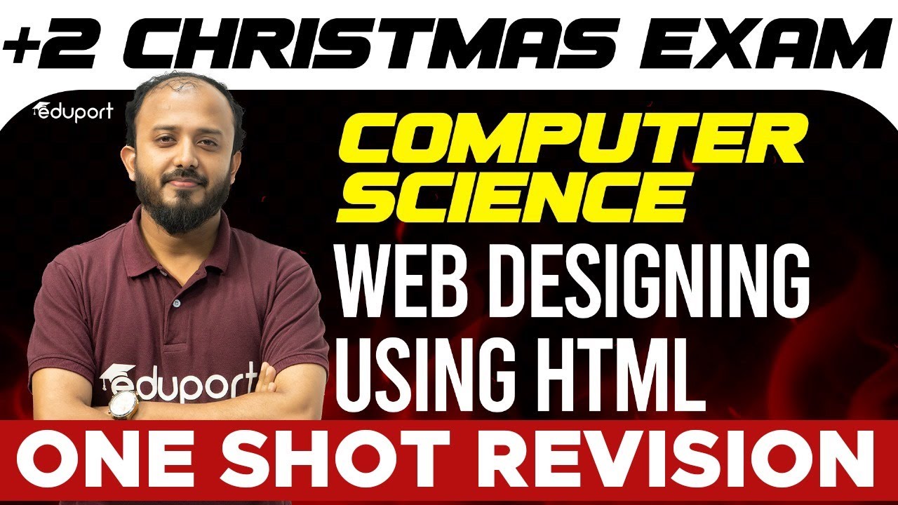 Plus Two Christmas Exam | Computer Science | Web Designing using HTML | Eduport Plus Two