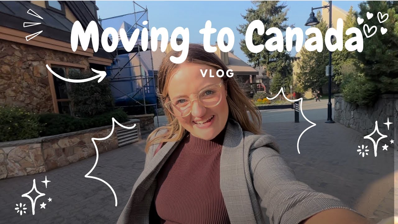 Starting a New Life in Canada 🇨🇦 | Moving Abroad Alone to Whistler 