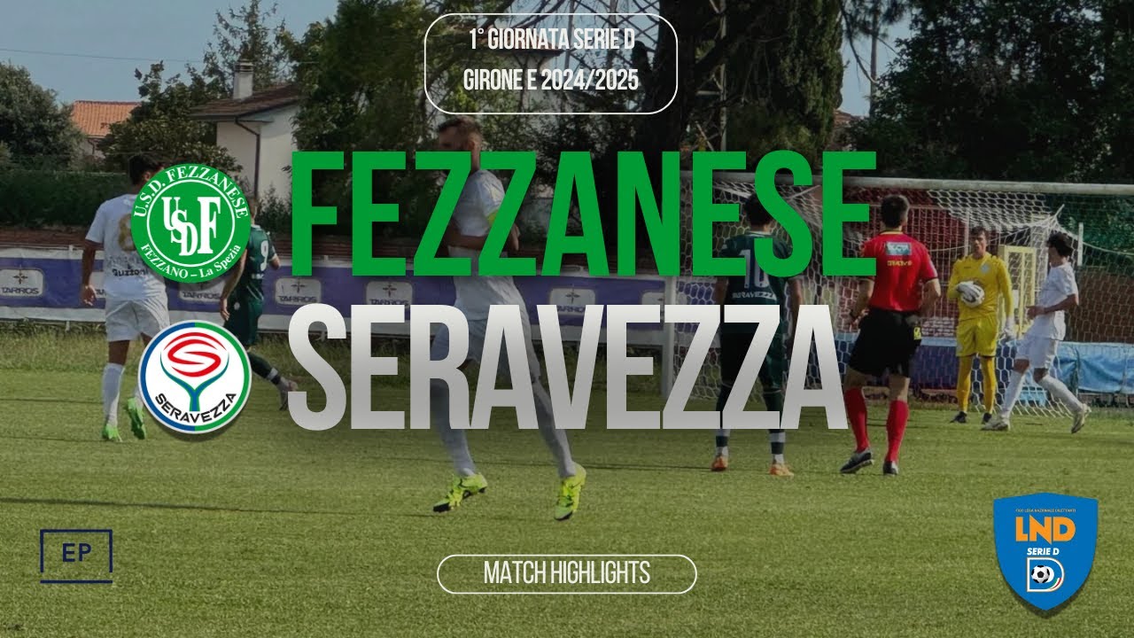 🎥HIGHLIGHTS | FEZZANESE-SERAVEZZA | 1° GIORNATA | SERIE D GIRONE E