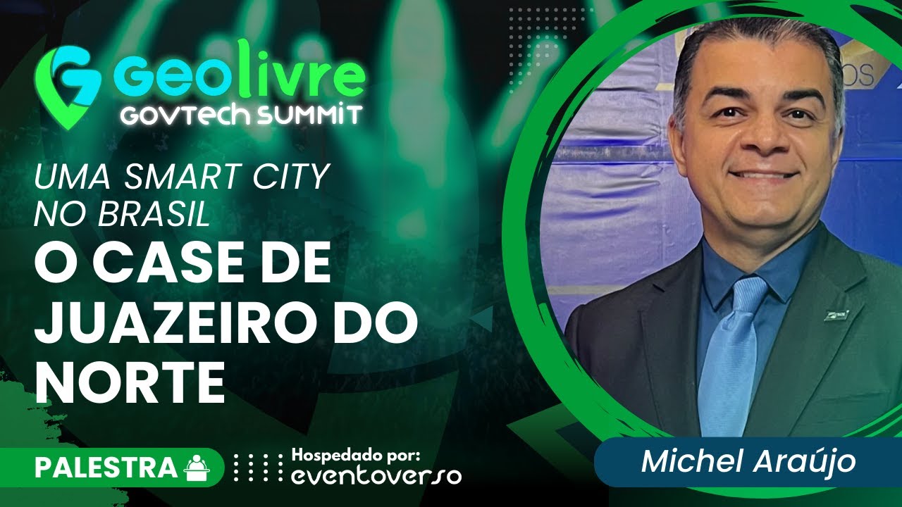 Uma Smart City no Brasil: O Case de Juazeiro do Norte - Michel Araújo