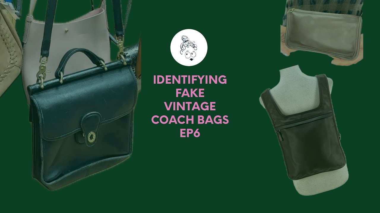 Identifying Fake Vintage Coach Bags EP6